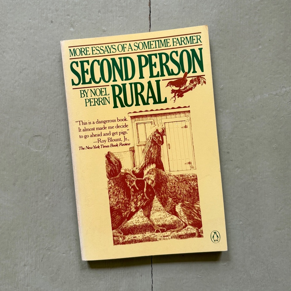 1984 Second Person Rural Farmer Essays Farmcore Rooster Tractor Pigs Noel Perrin